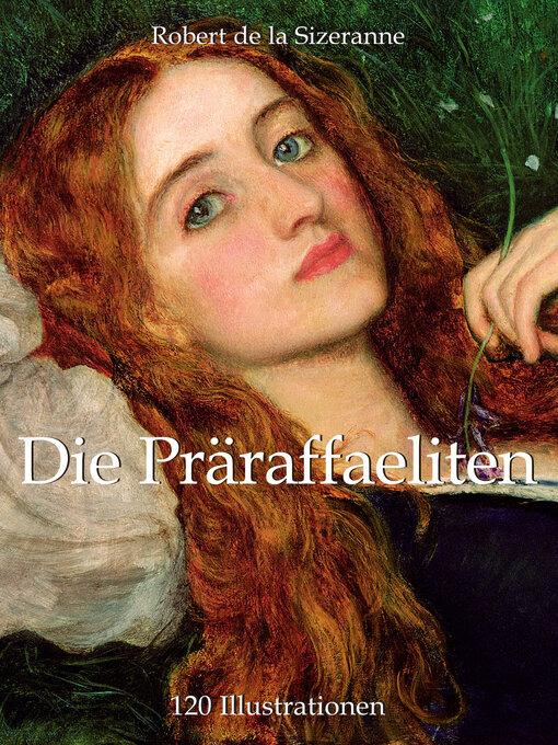 Title details for Die Präraffaeliten 120 Illustrationen by Robert de la Sizeranne - Available